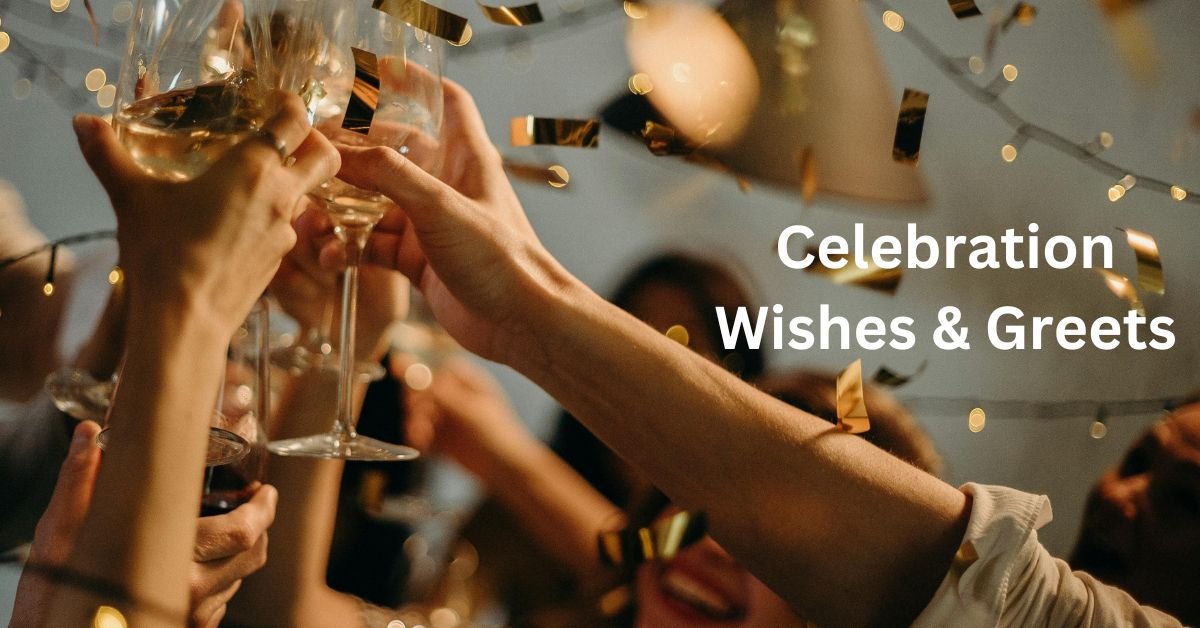 Celebration Wishes & Greets