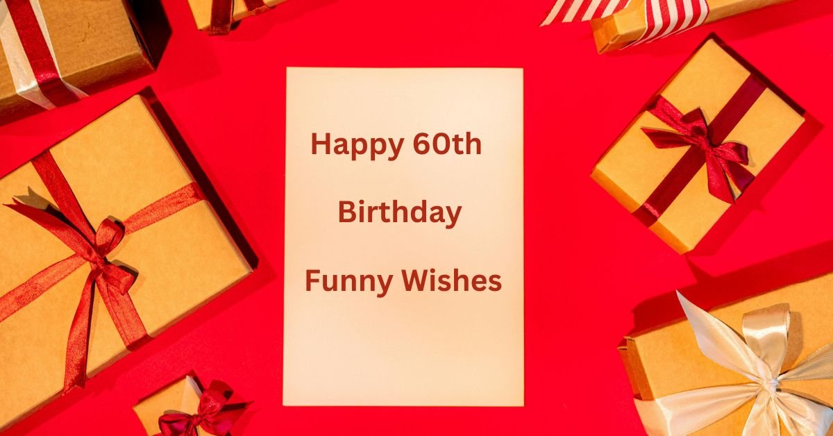 Happy 60th Birthday Funny Wishes