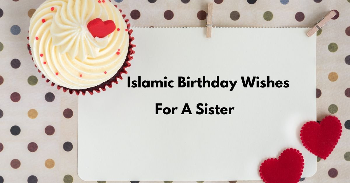 Islamic Birthday Wishes For a Sister