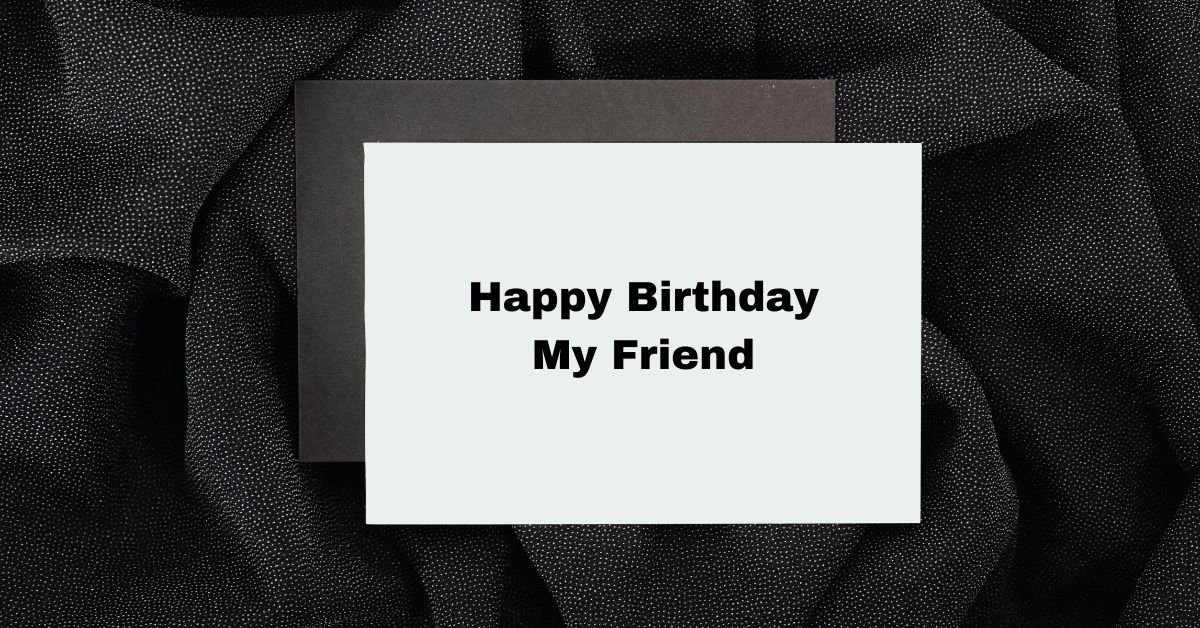 What is a unique way to wish a friend a happy birthday