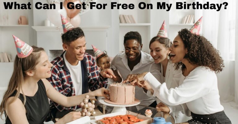 What Can I Get For Free On My Birthday​ image